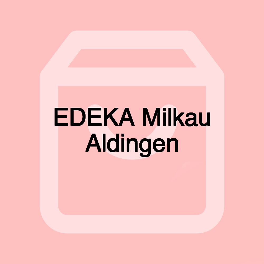 EDEKA Milkau Aldingen