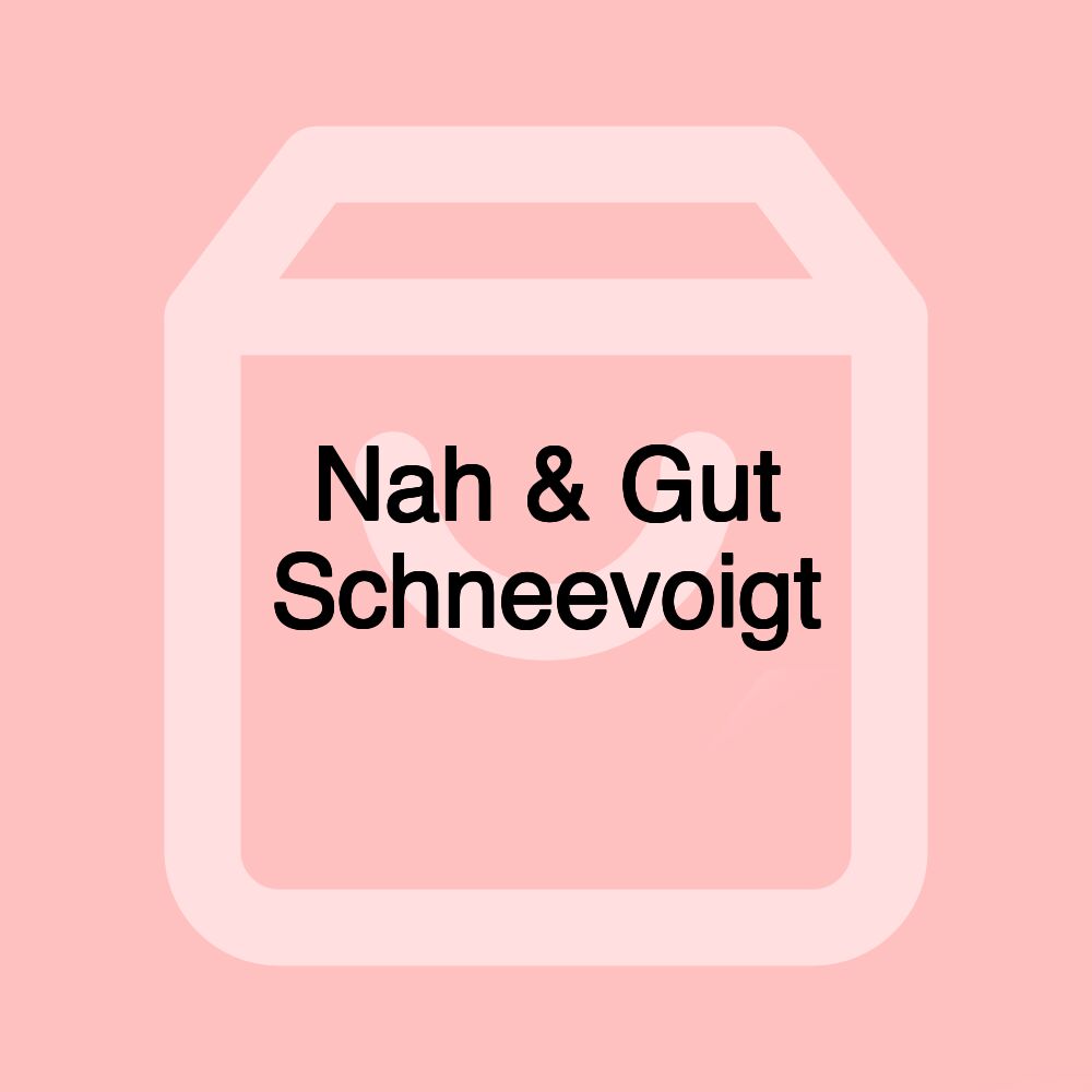 Nah & Gut Schneevoigt