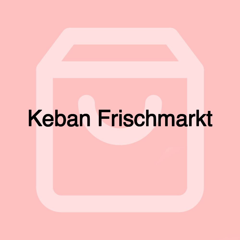 Keban Frischmarkt