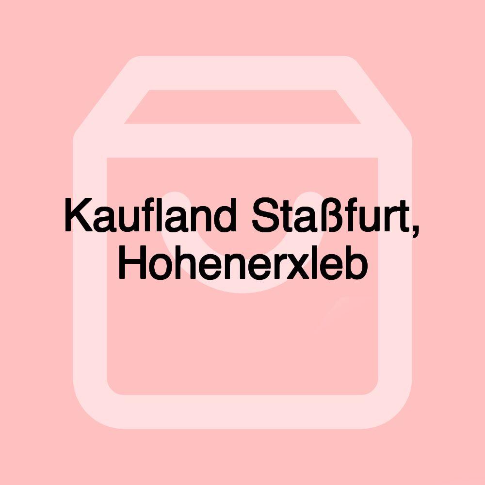 Kaufland Staßfurt, Hohenerxleb