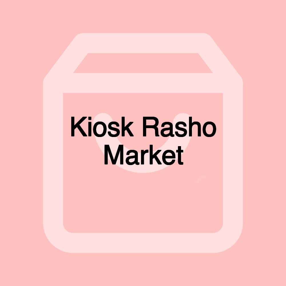 Kiosk Rasho Market