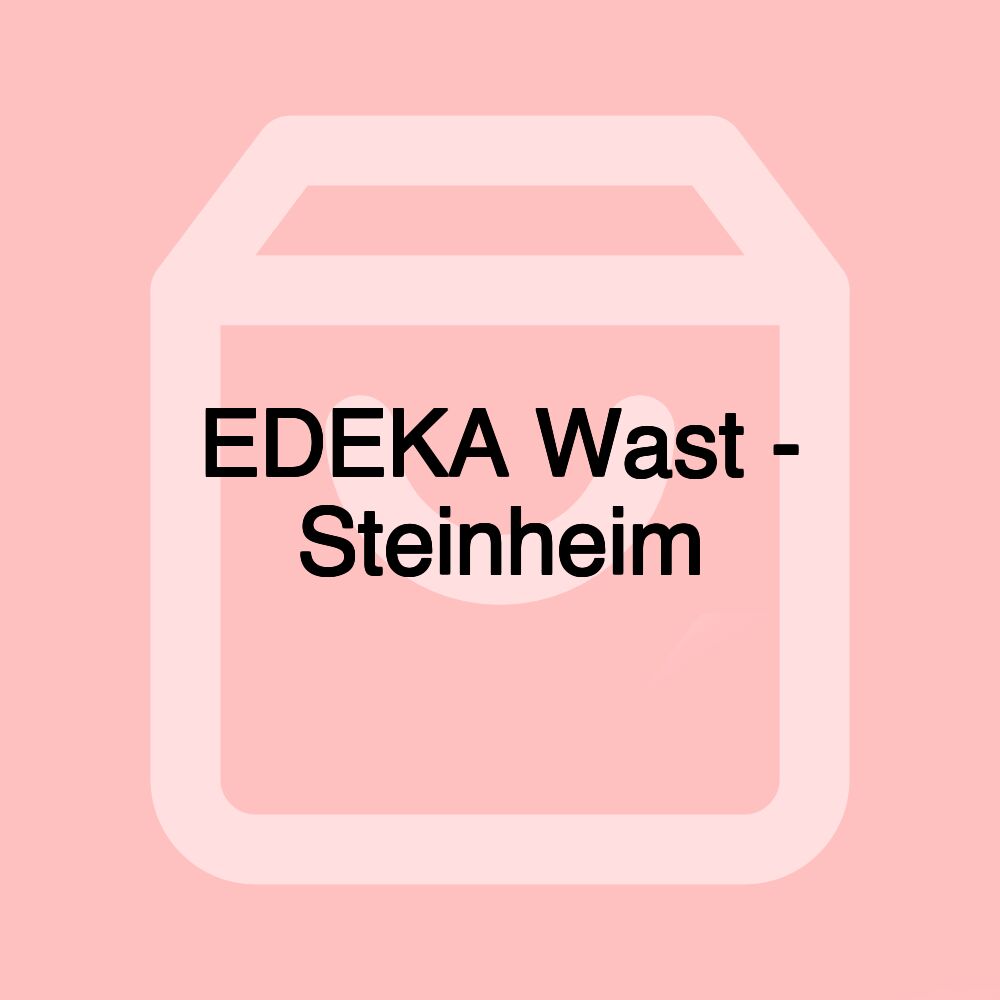 EDEKA Wast - Steinheim