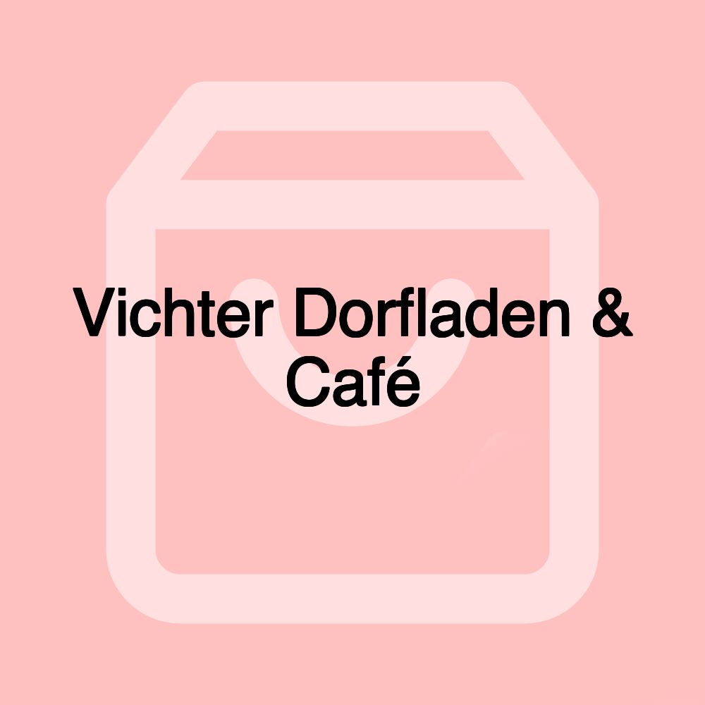 Vichter Dorfladen & Café