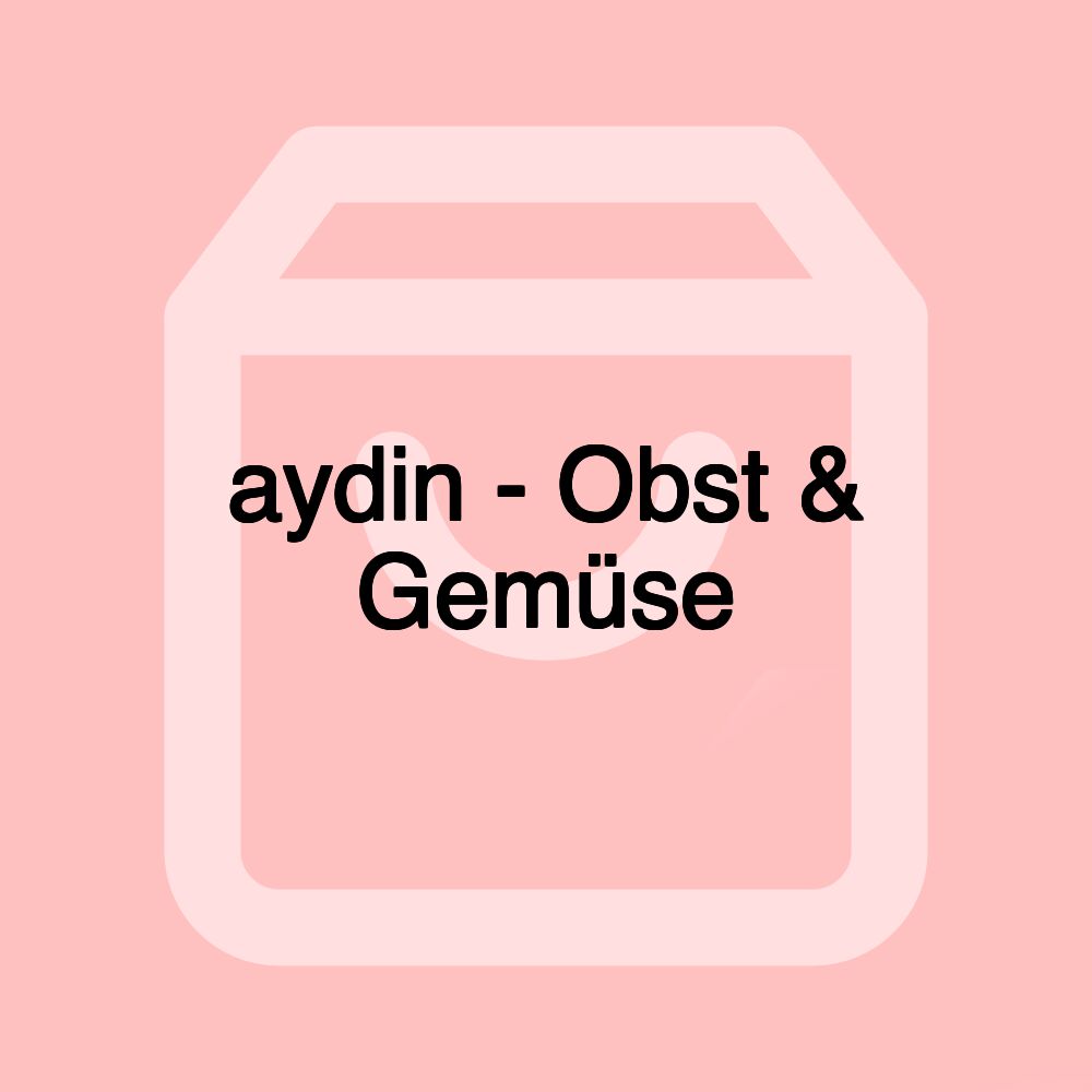 aydin - Obst & Gemüse