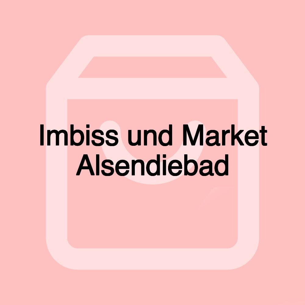 Imbiss und Market Alsendiebad