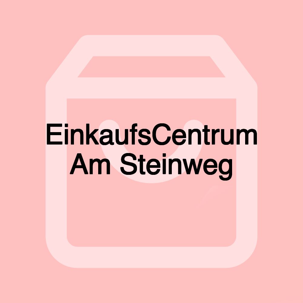 EinkaufsCentrum Am Steinweg