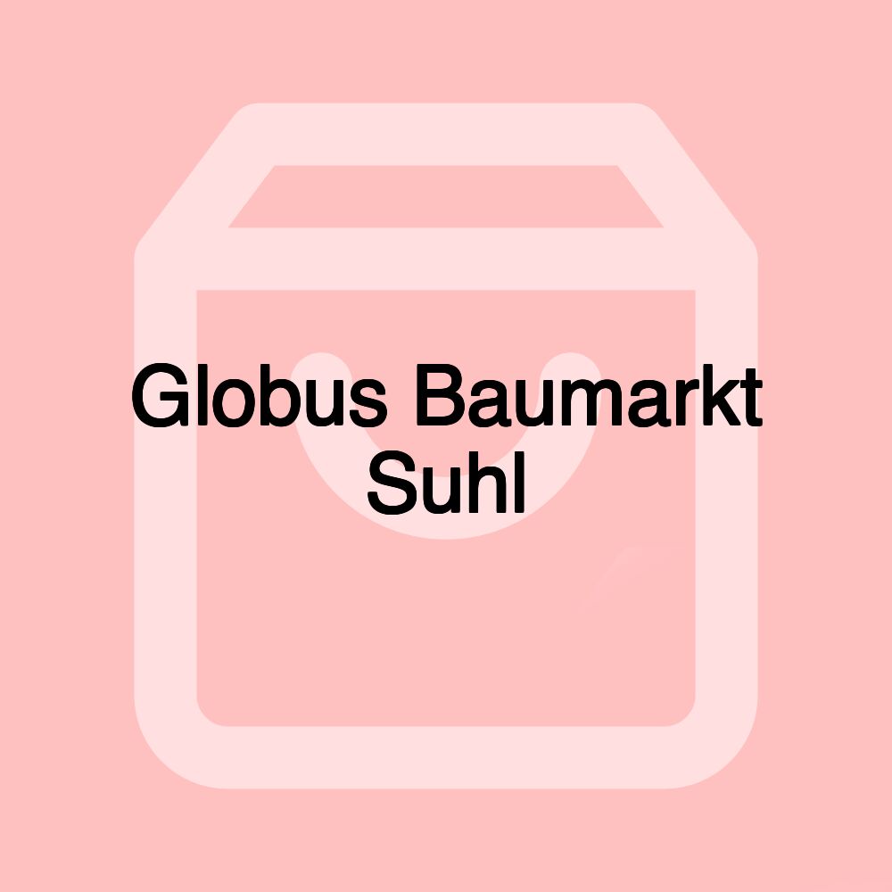 Globus Baumarkt Suhl