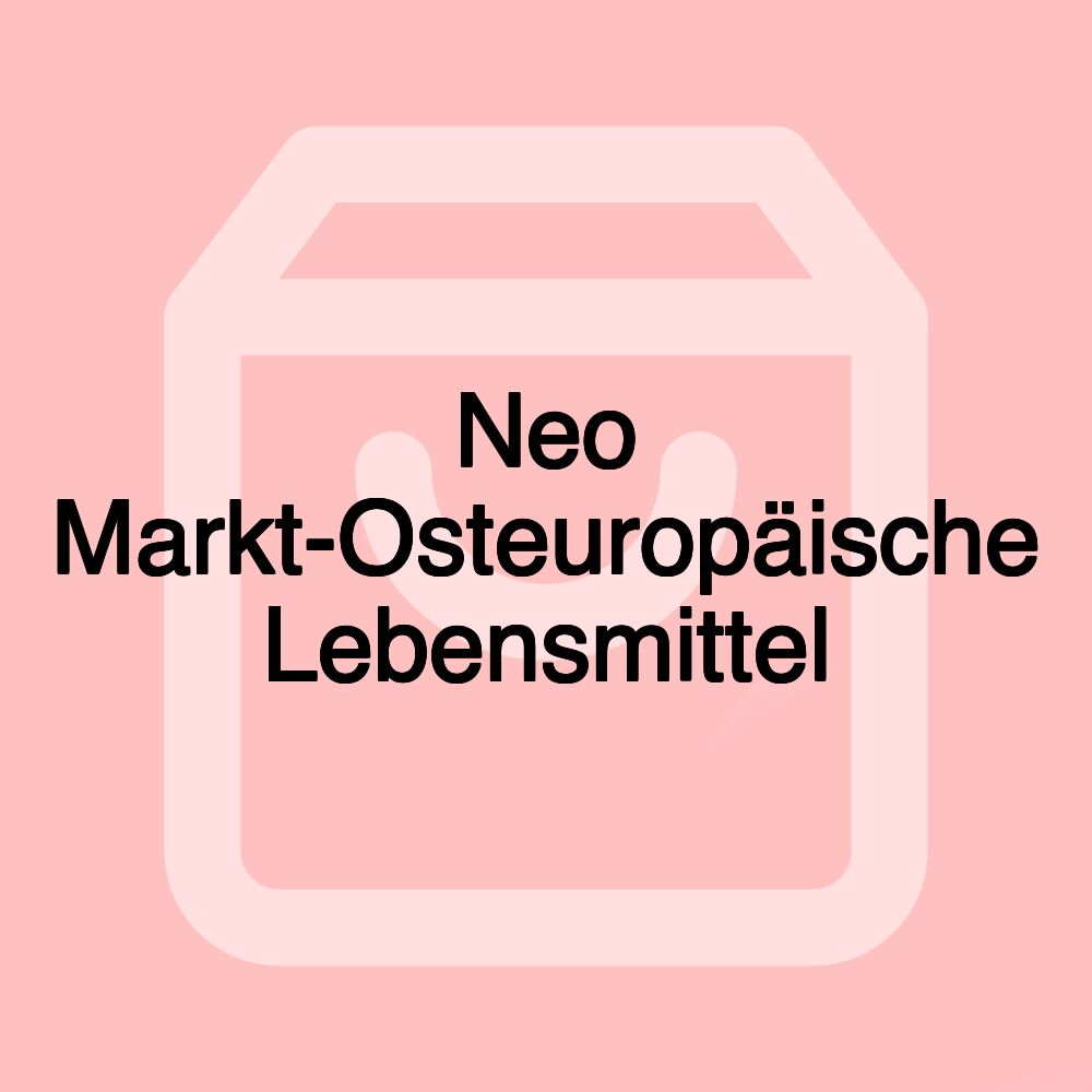 Neo Markt-Osteuropäische Lebensmittel