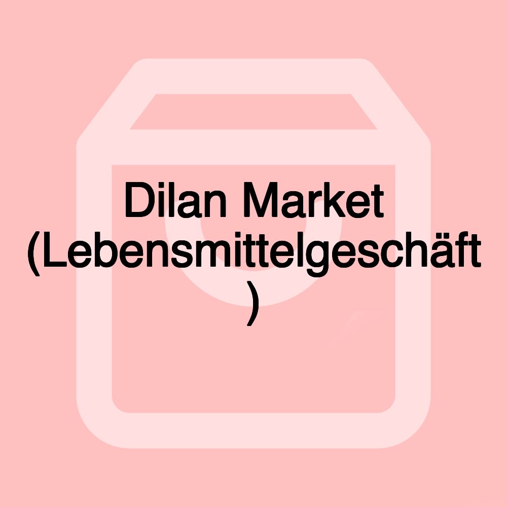 Dilan Market (Lebensmittelgeschäft )