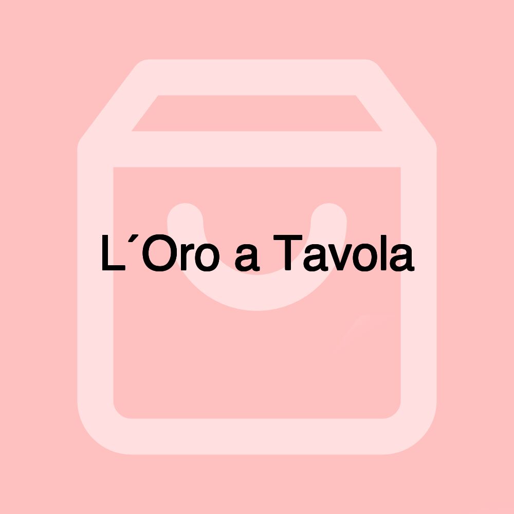 L´Oro a Tavola