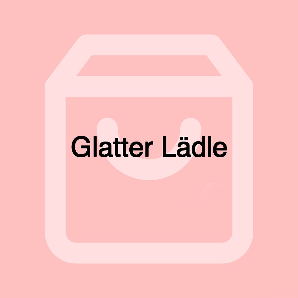 Glatter Lädle