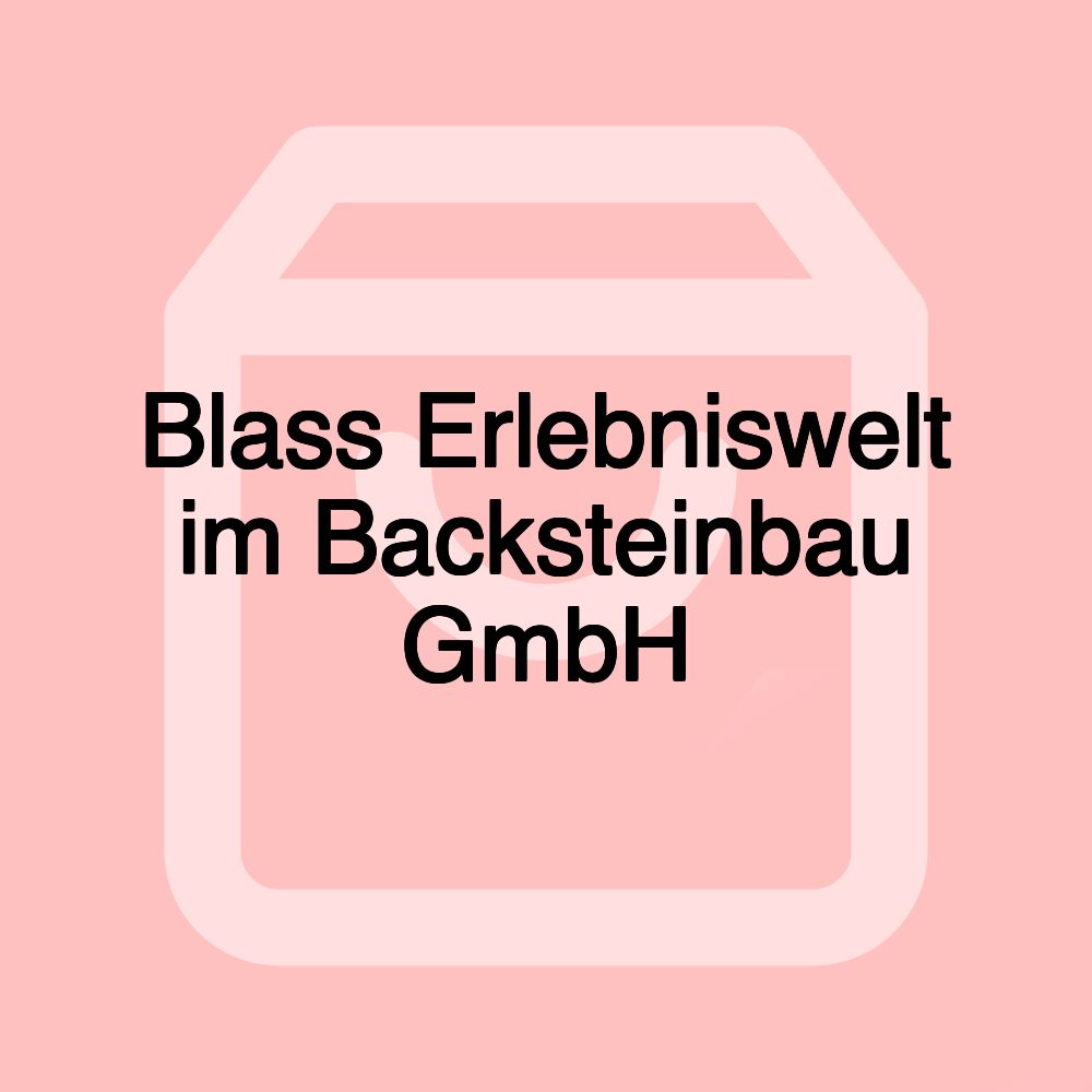 Blass Erlebniswelt im Backsteinbau GmbH