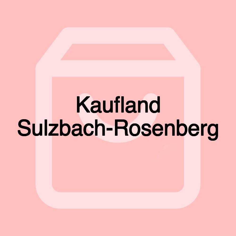 Kaufland Sulzbach-Rosenberg