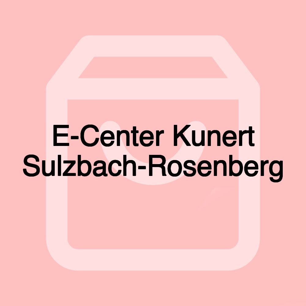 E-Center Kunert Sulzbach-Rosenberg