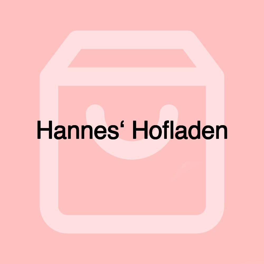 Hannes‘ Hofladen