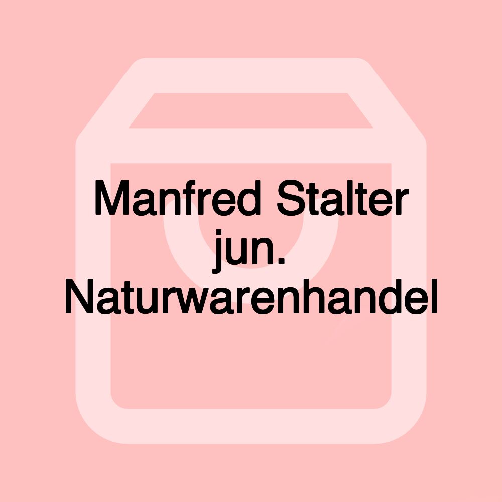 Manfred Stalter jun. Naturwarenhandel