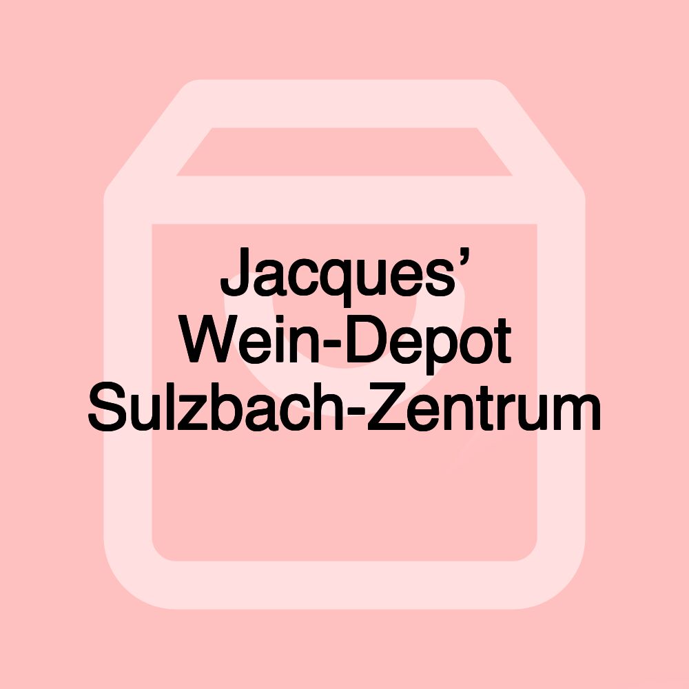 Jacques’ Wein-Depot Sulzbach-Zentrum