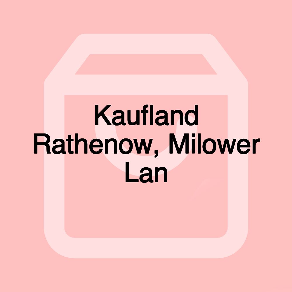 Kaufland Rathenow, Milower Lan