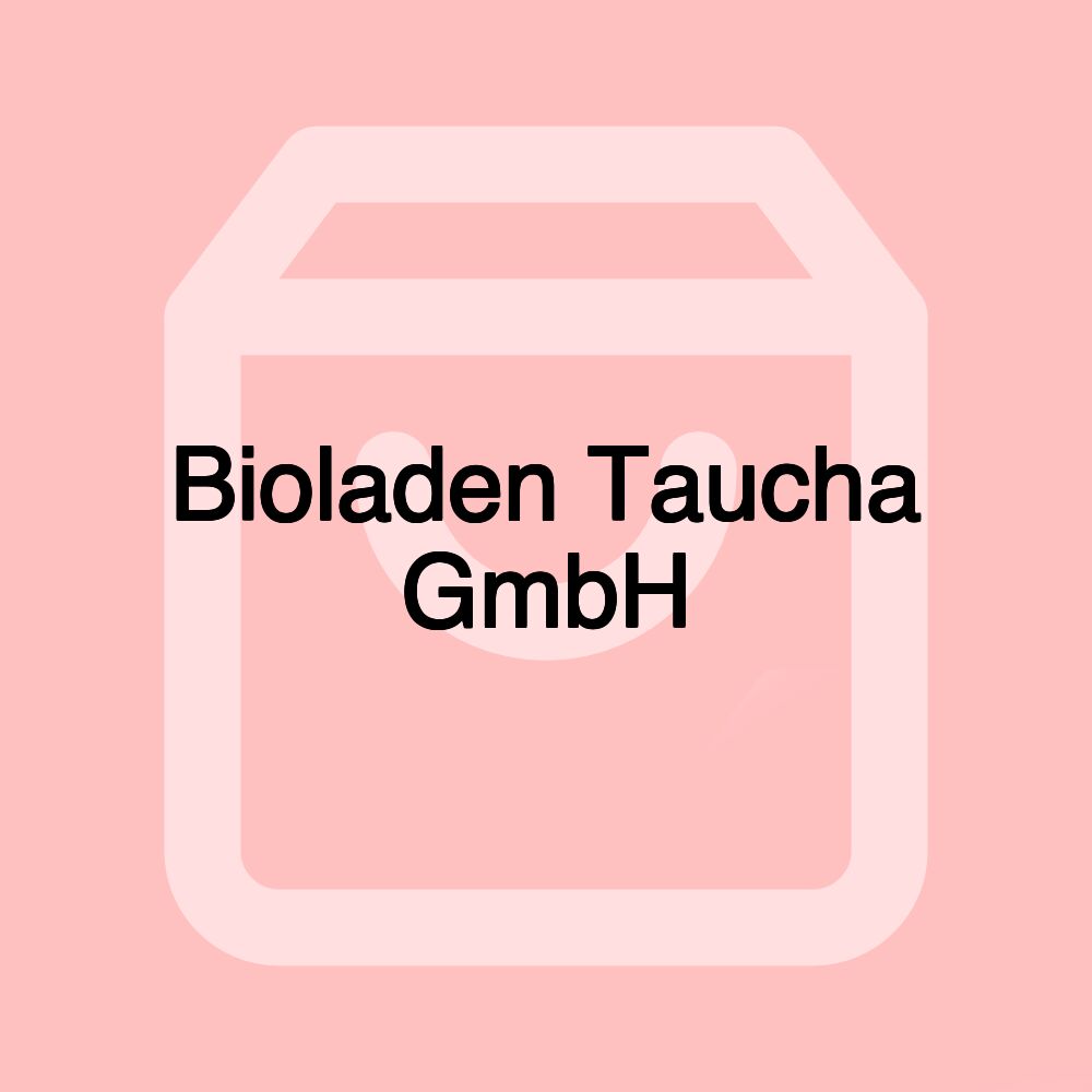 Bioladen Taucha GmbH