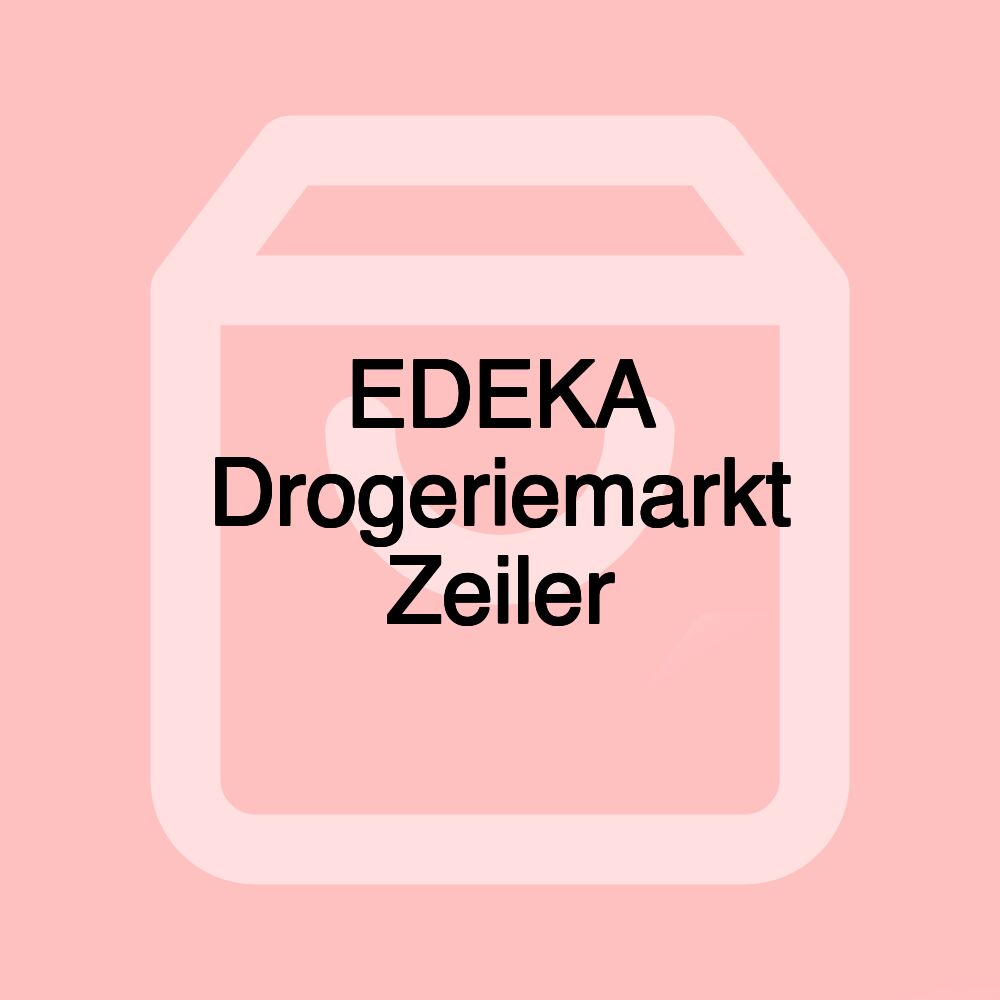 EDEKA Drogeriemarkt Zeiler