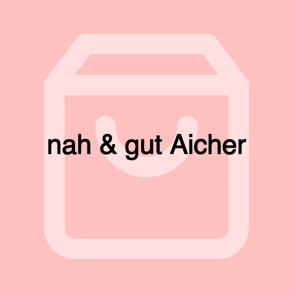 nah & gut Aicher