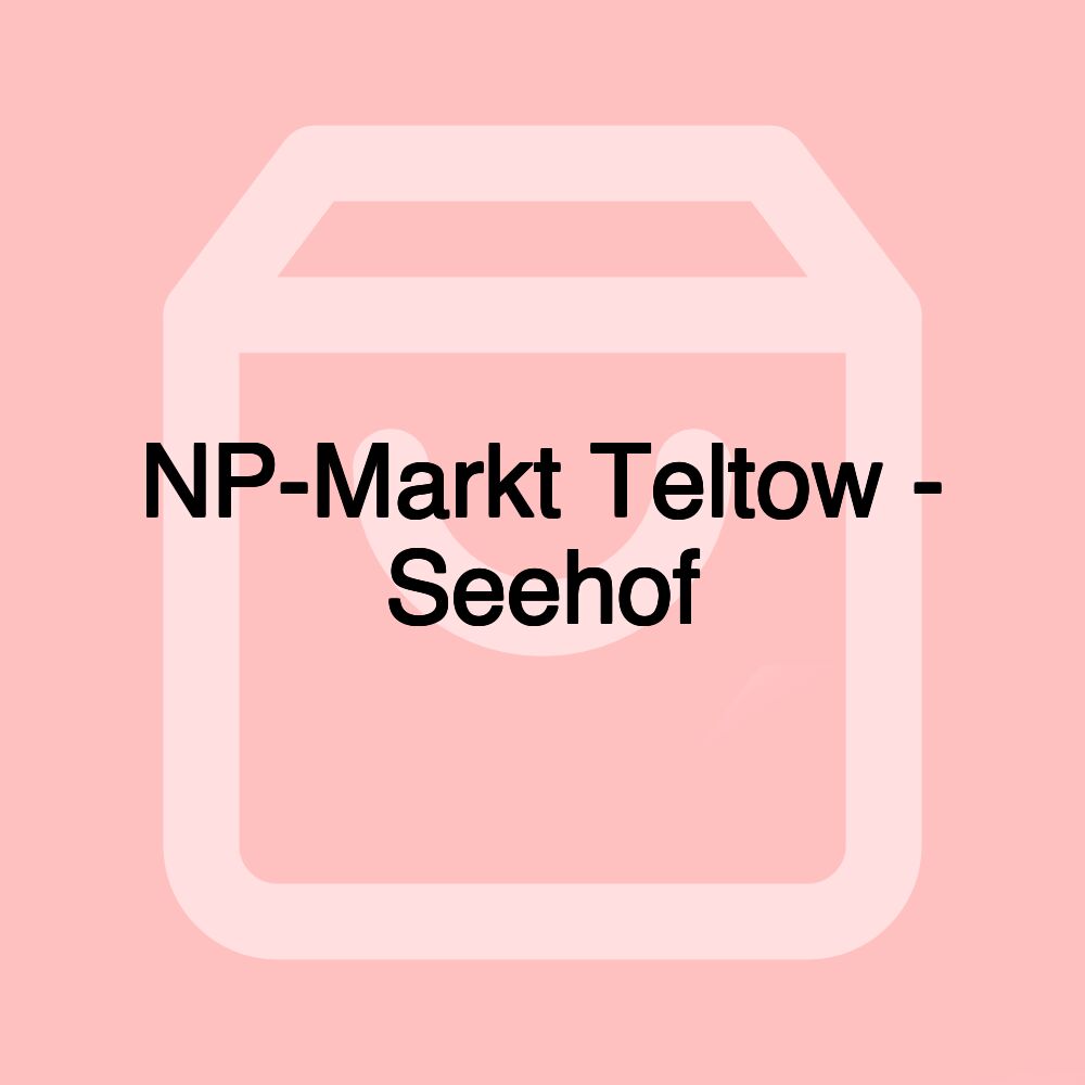 NP-Markt Teltow - Seehof