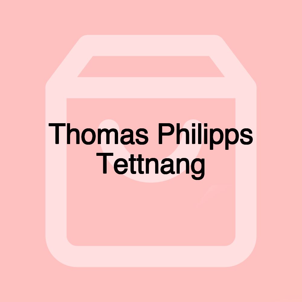 Thomas Philipps Tettnang