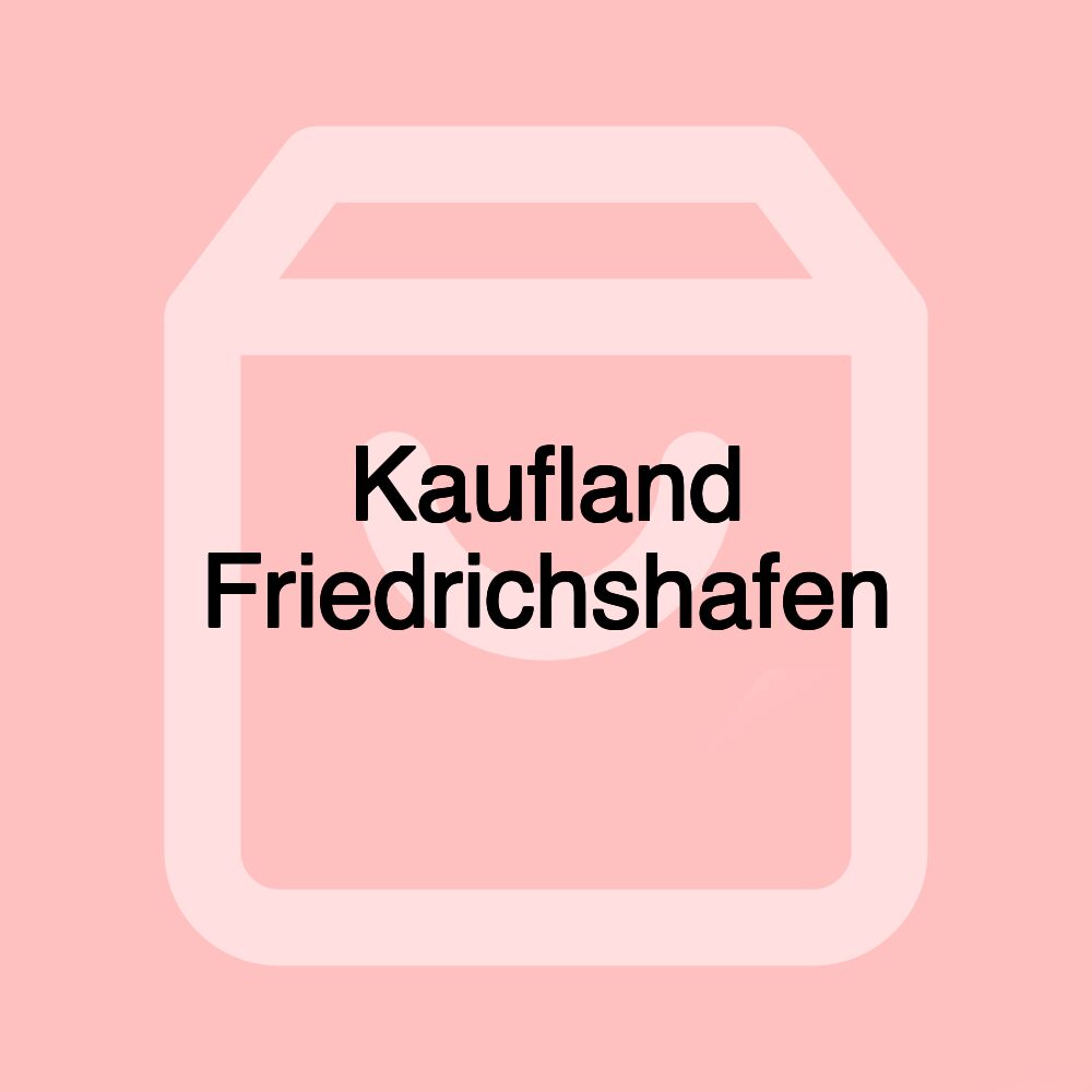 Kaufland Friedrichshafen