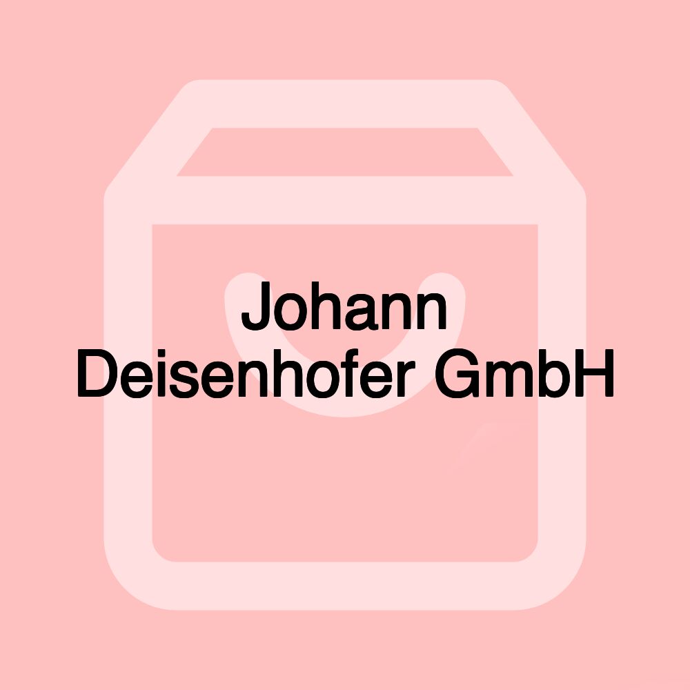 Johann Deisenhofer GmbH