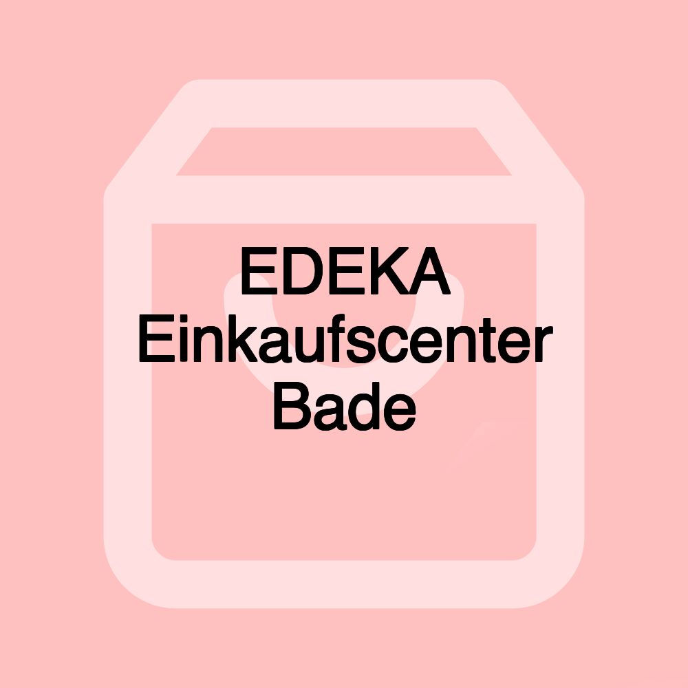 EDEKA Einkaufscenter Bade