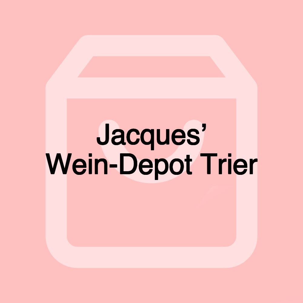 Jacques’ Wein-Depot Trier