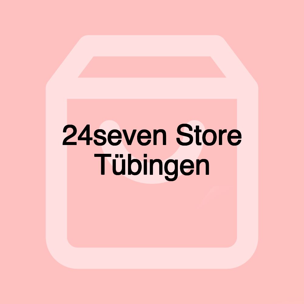 24seven Store Tübingen