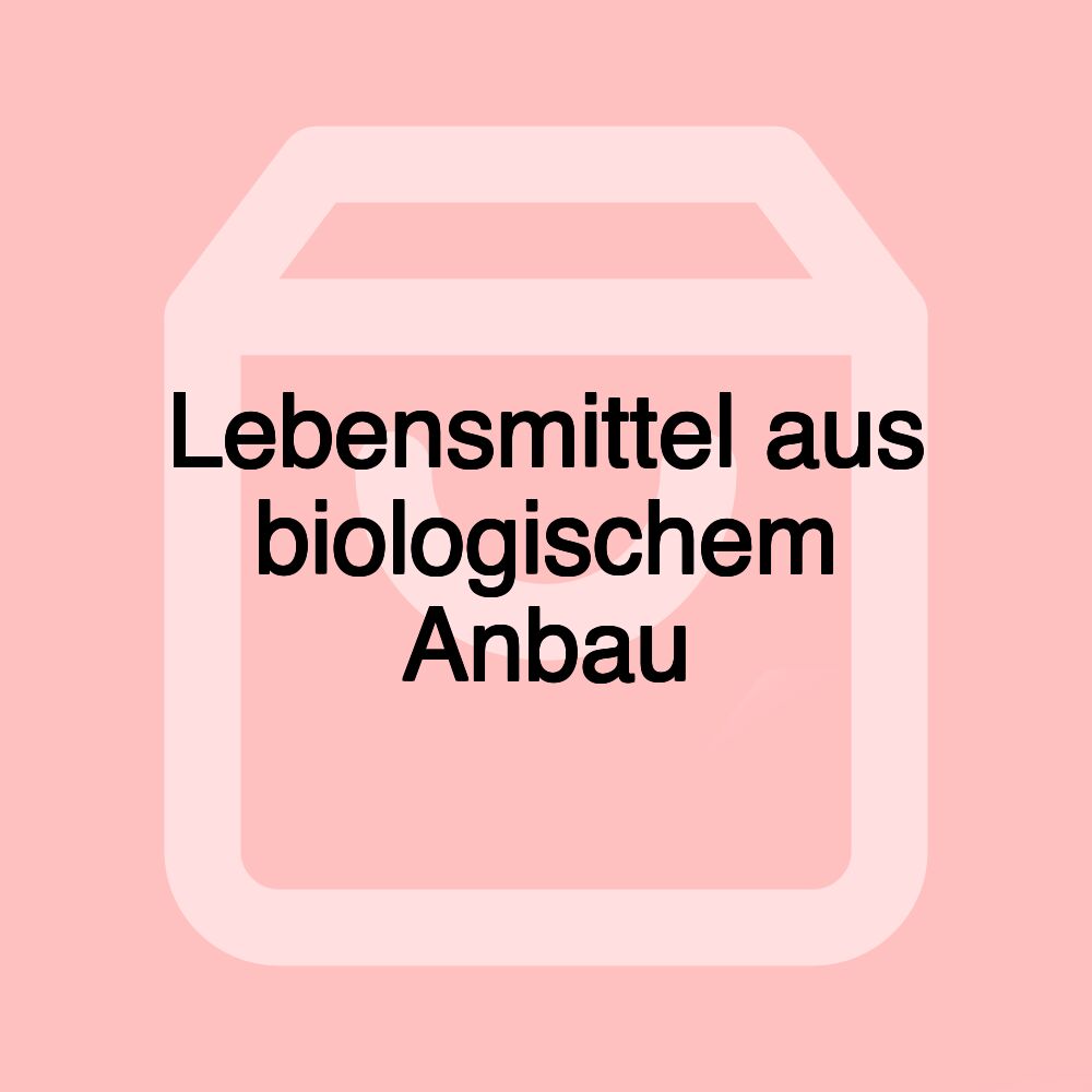 Lebensmittel aus biologischem Anbau