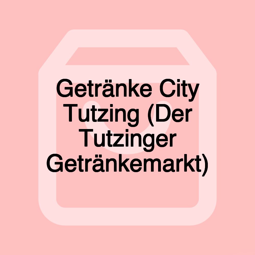 Getränke City Tutzing (Der Tutzinger Getränkemarkt)