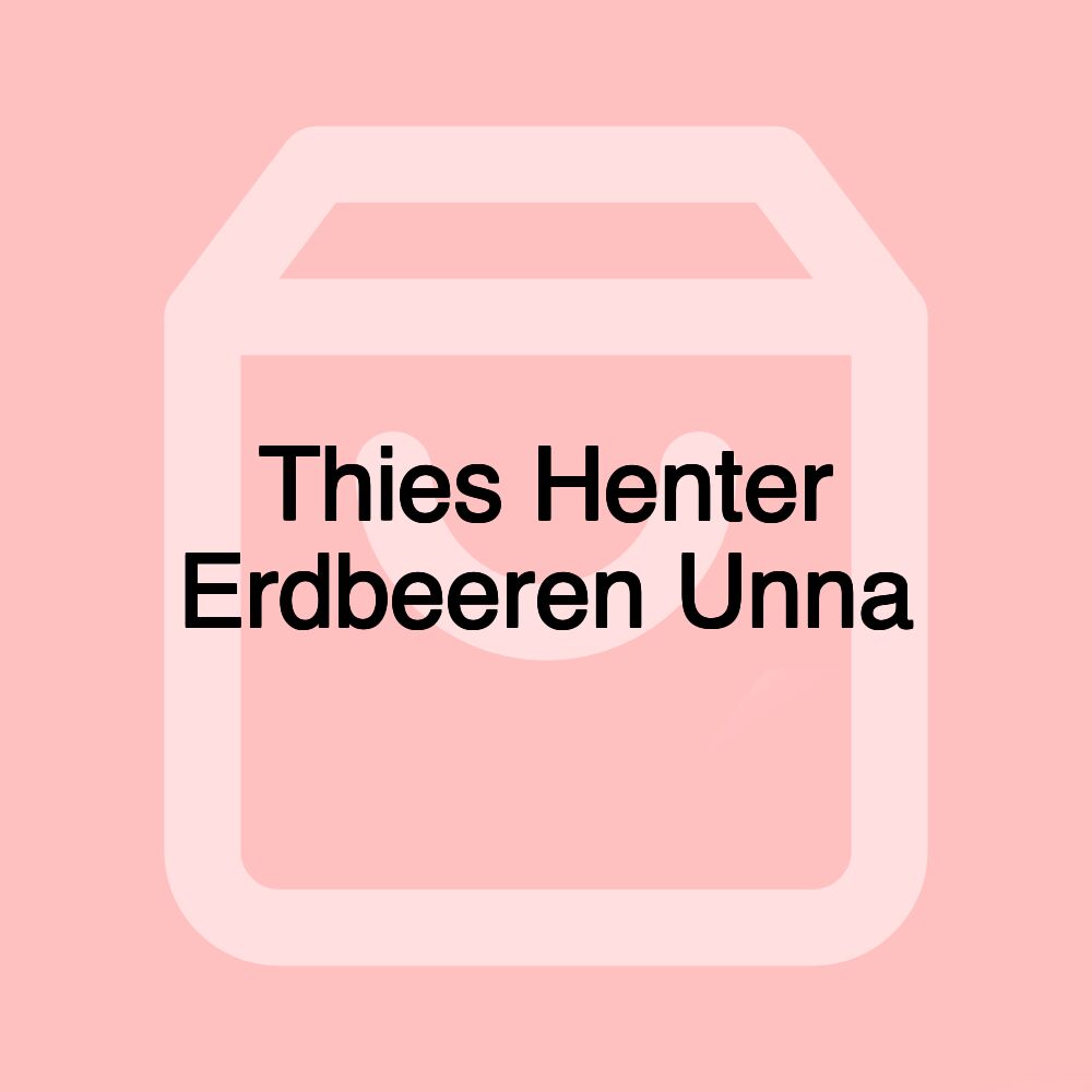 Thies Henter Erdbeeren Unna