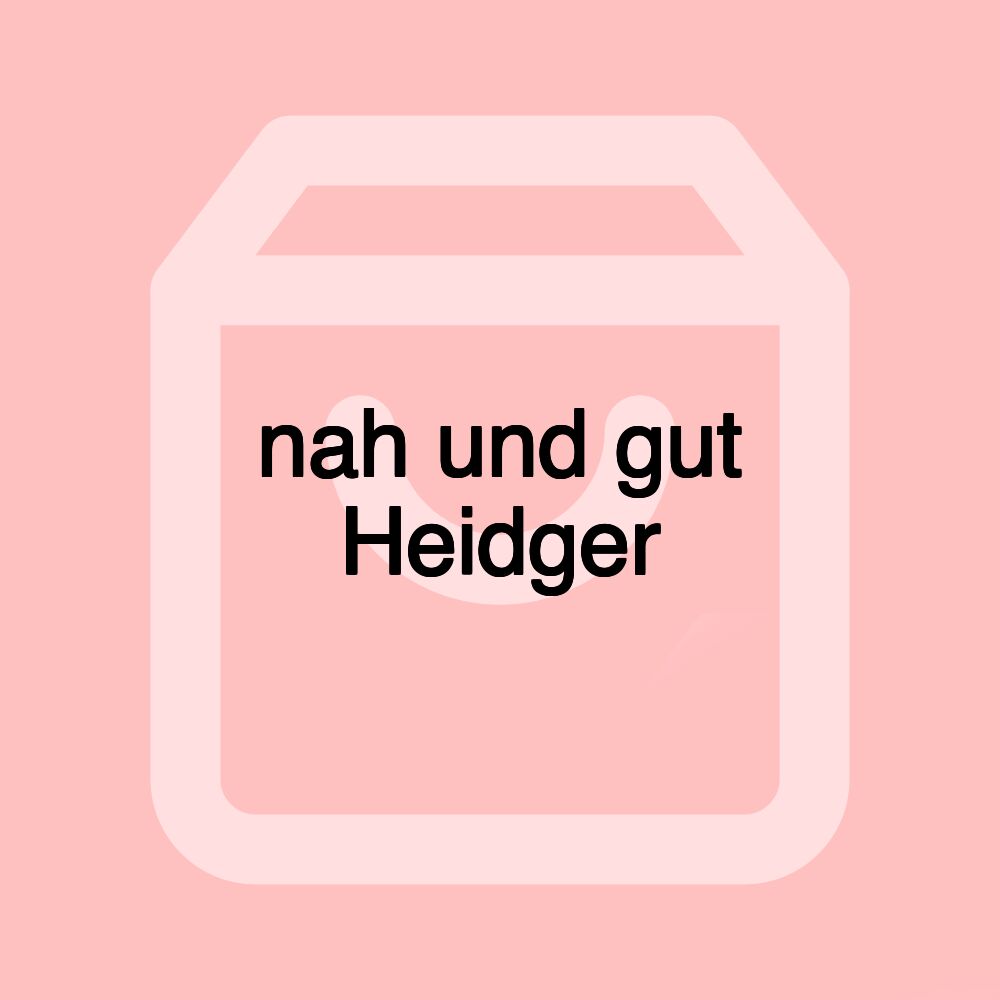 nah und gut Heidger