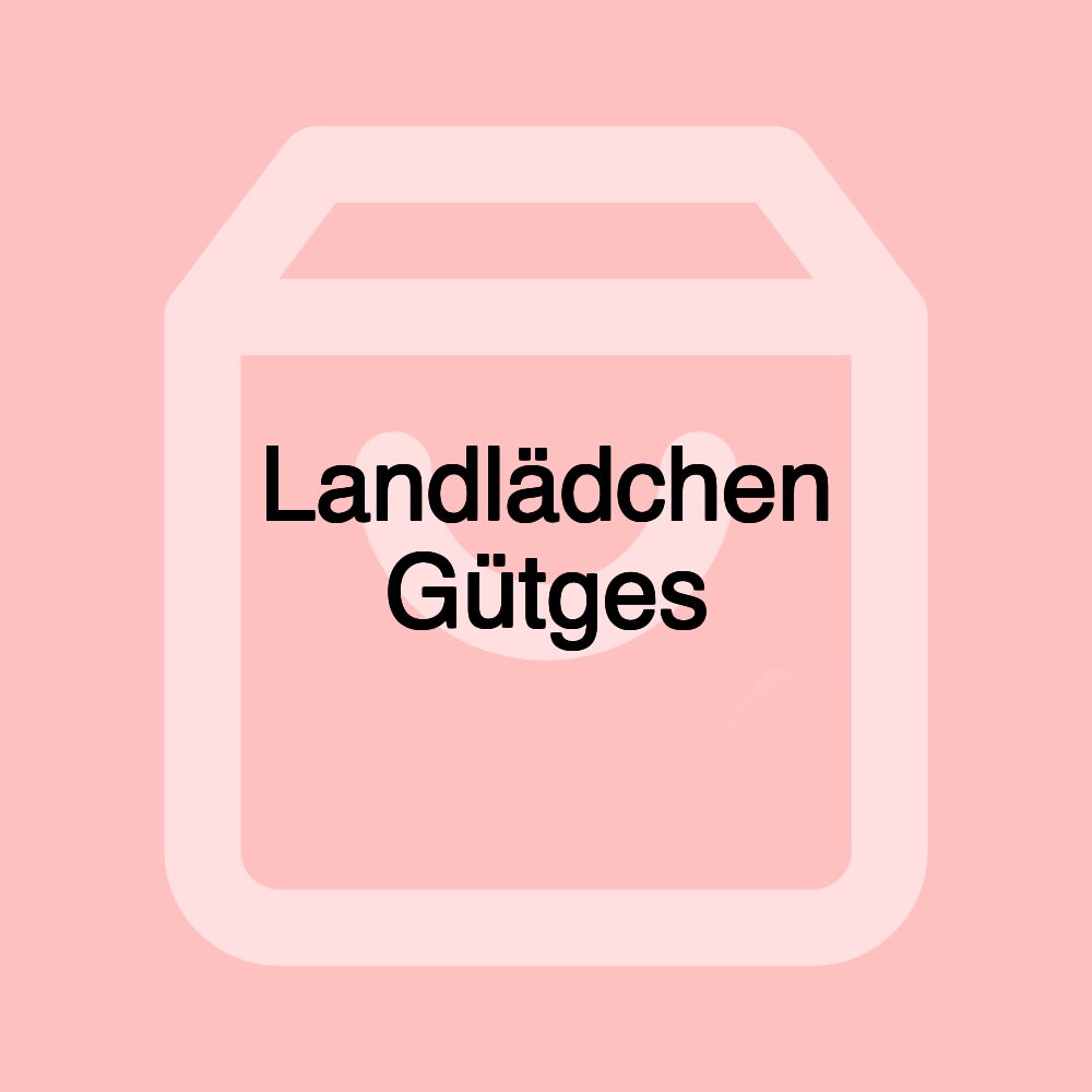 Landlädchen Gütges