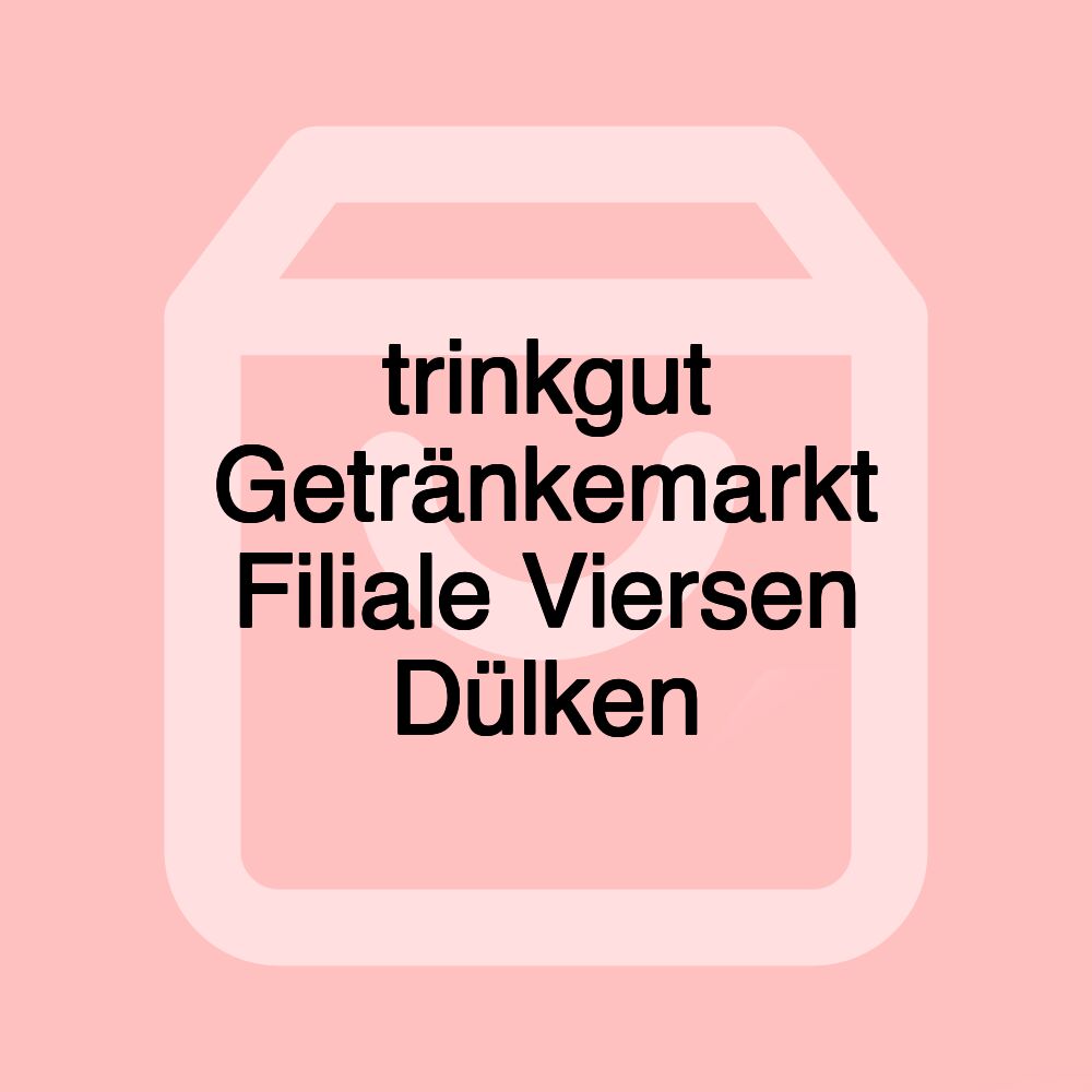 trinkgut Getränkemarkt Filiale Viersen Dülken