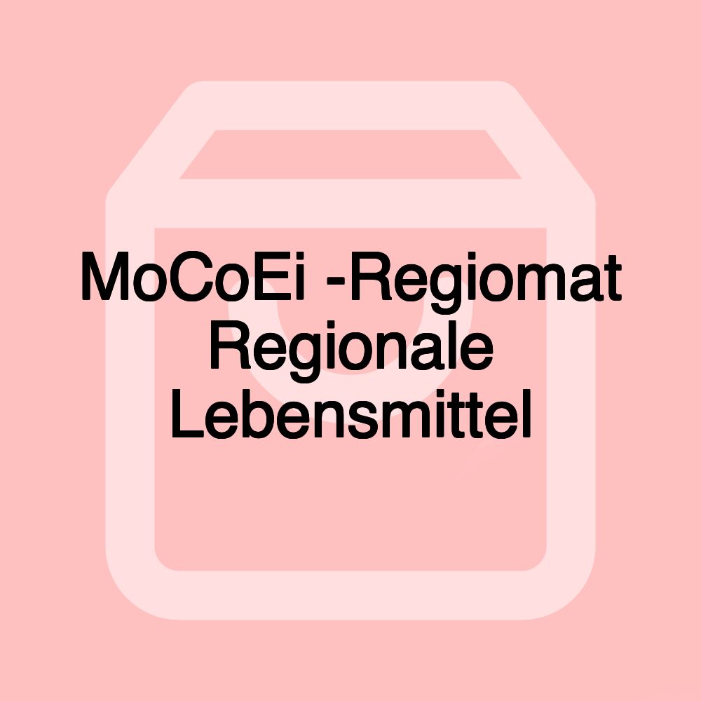 MoCoEi -Regiomat Regionale Lebensmittel