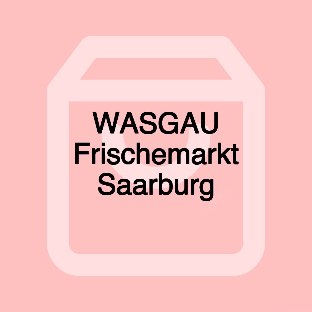 WASGAU Frischemarkt Saarburg