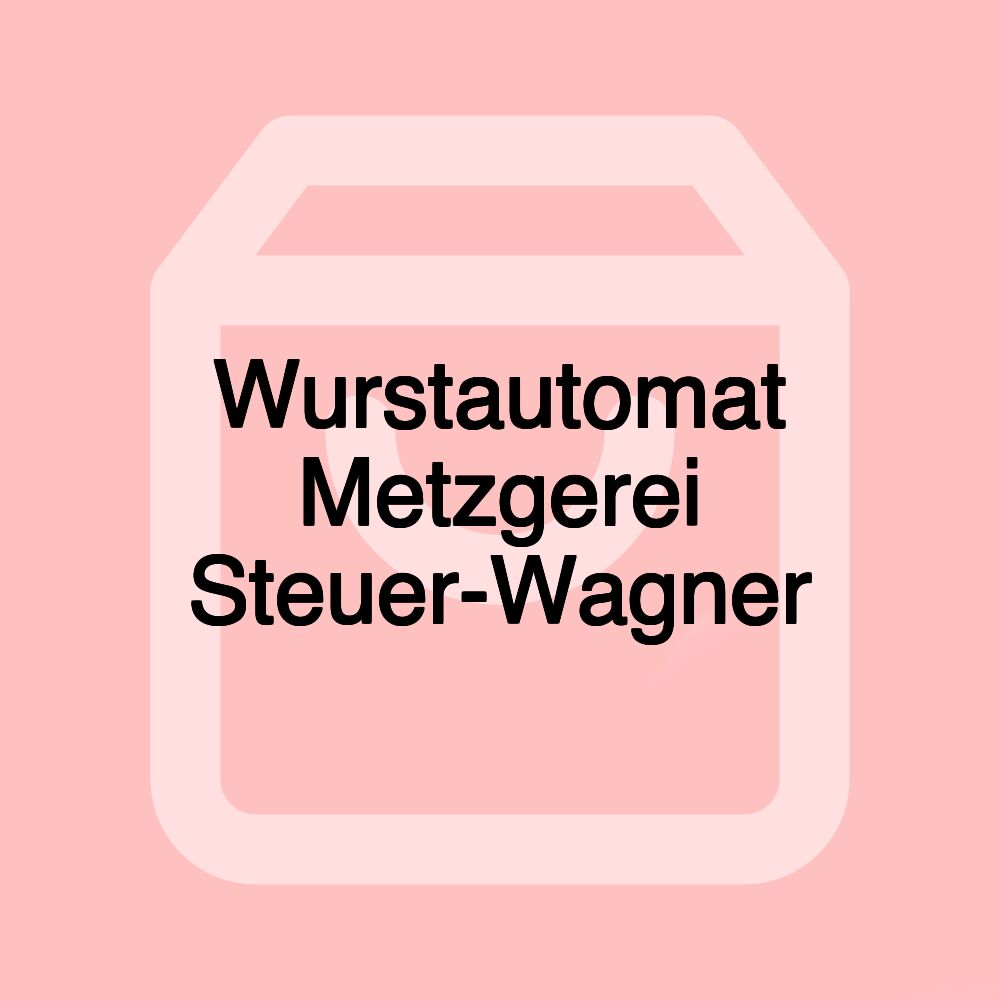 Wurstautomat Metzgerei Steuer-Wagner