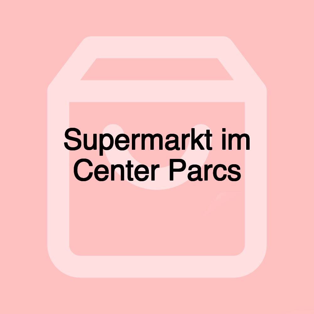 Supermarkt im Center Parcs