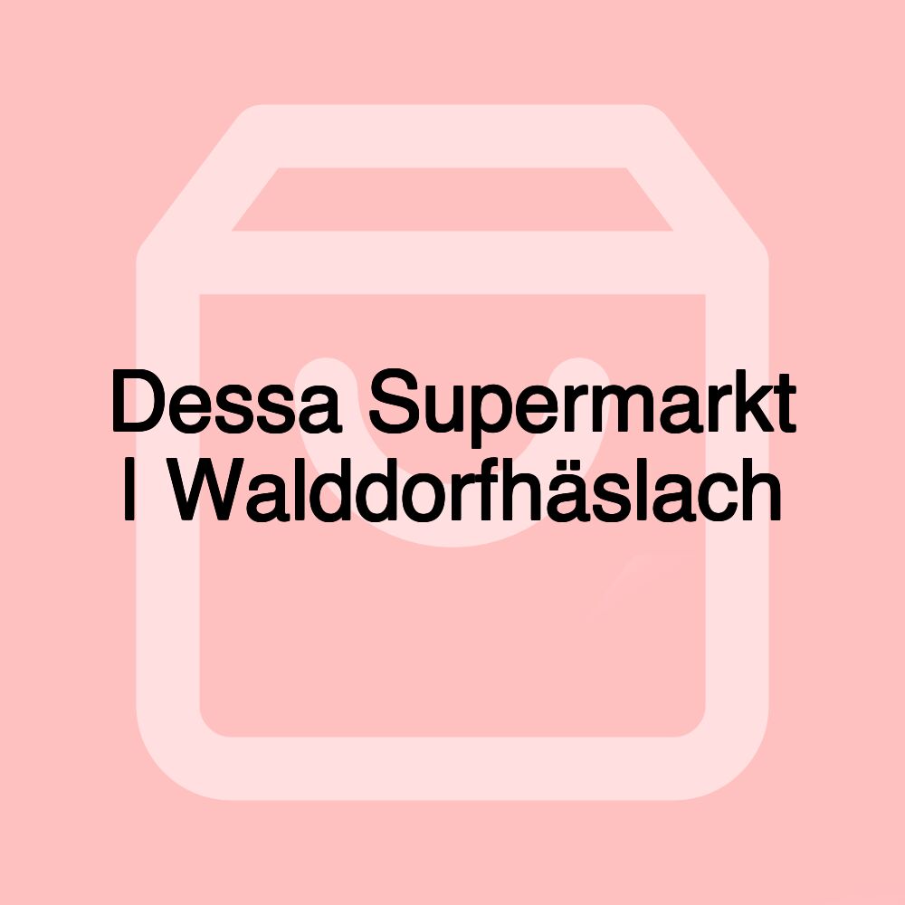 Dessa Supermarkt | Walddorfhäslach