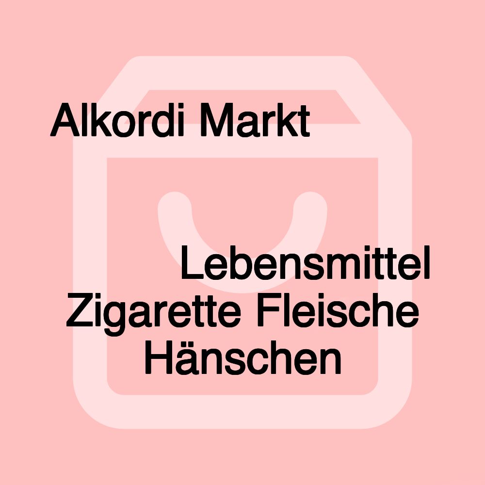 Alkordi Markt سوبر ماركت مواد غذائية عربية حلال Lebensmittel Zigarette Fleische Hänschen