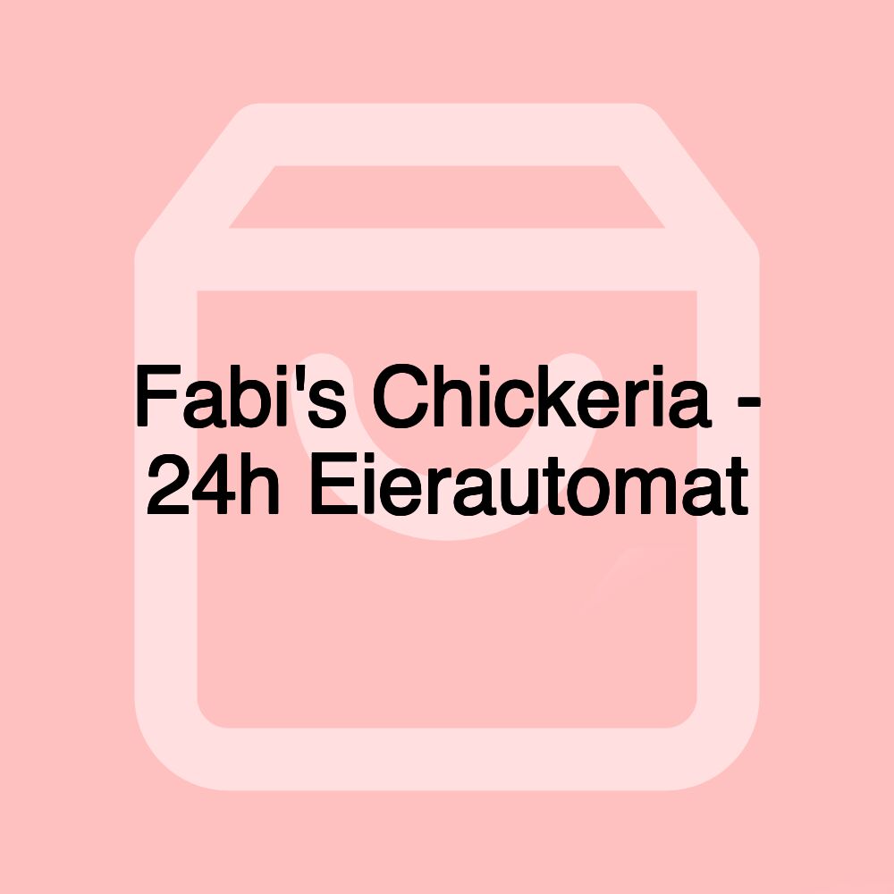 Fabi's Chickeria - 24h Eierautomat