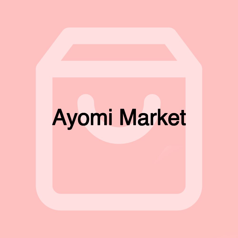 Ayomi Market