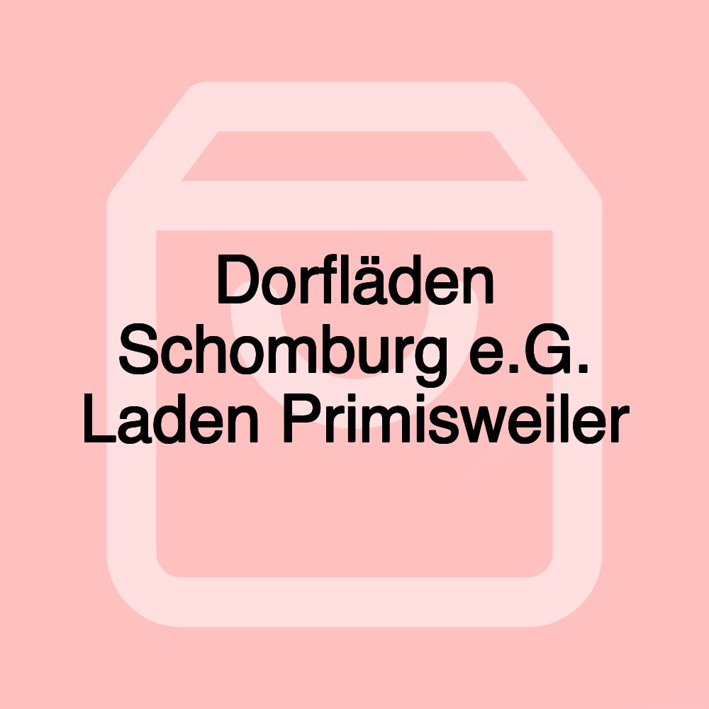 Dorfläden Schomburg e.G. Laden Primisweiler