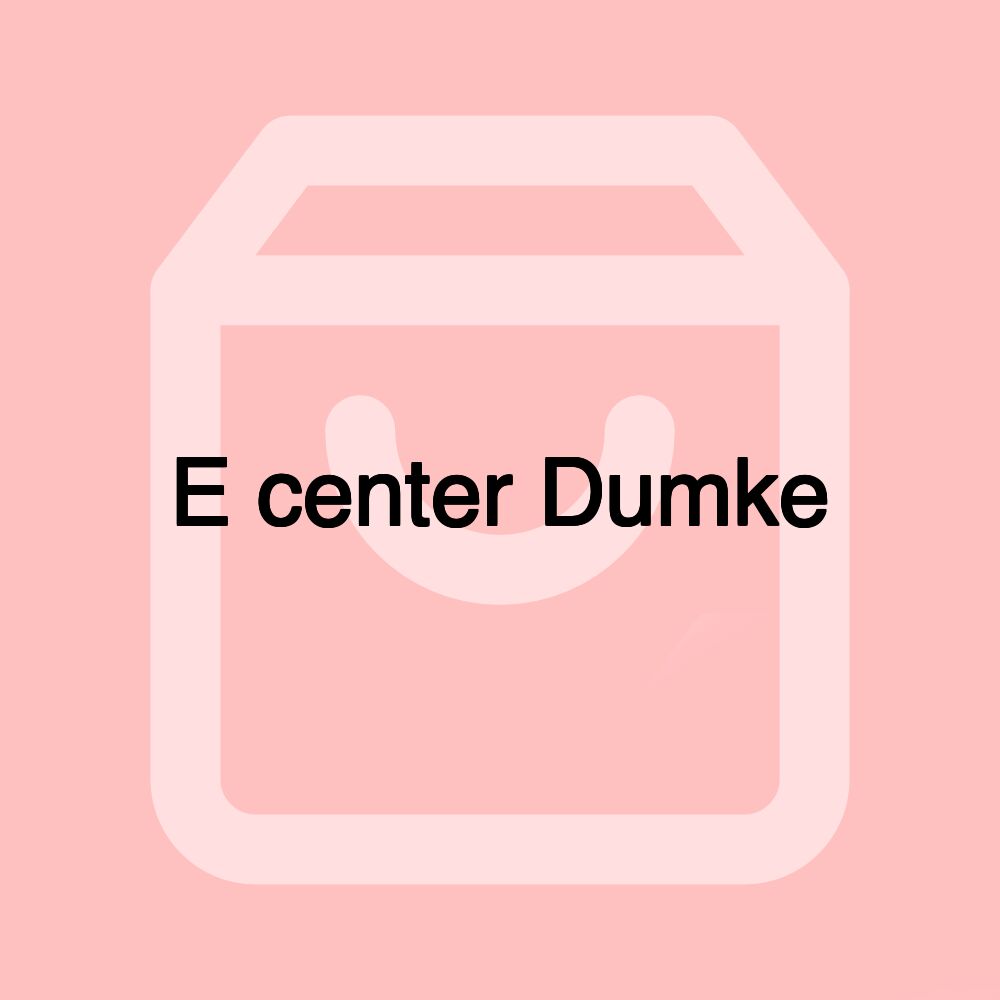 E center Dumke