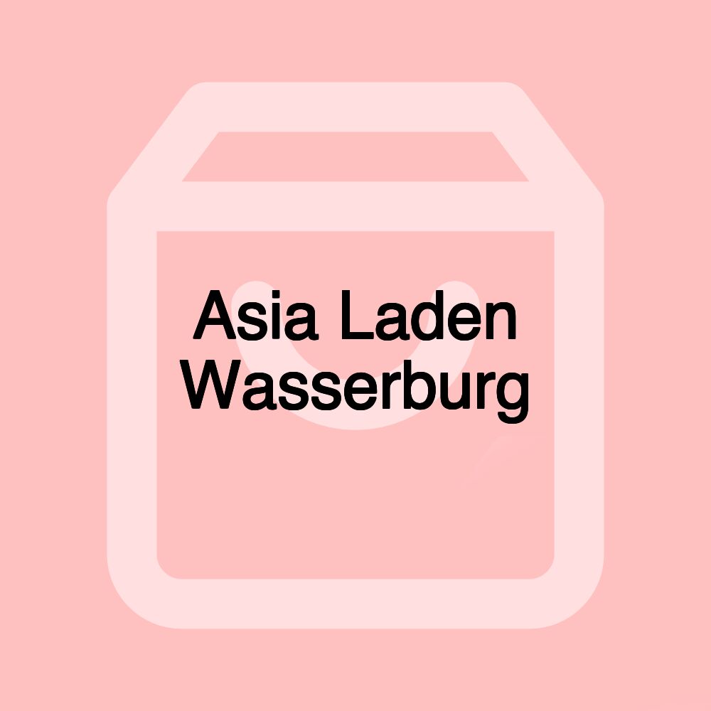 Asia Laden Wasserburg