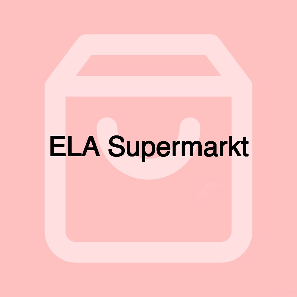 ELA Supermarkt